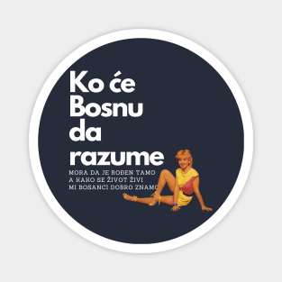 Mi Bosanci dobro znamo Magnet